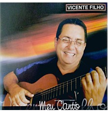 Vicente Filho - Meu Canto