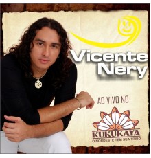 Vicente Nery - Vicente Nery (Ao Vivo no Kukukaya) (Ao Vivo)