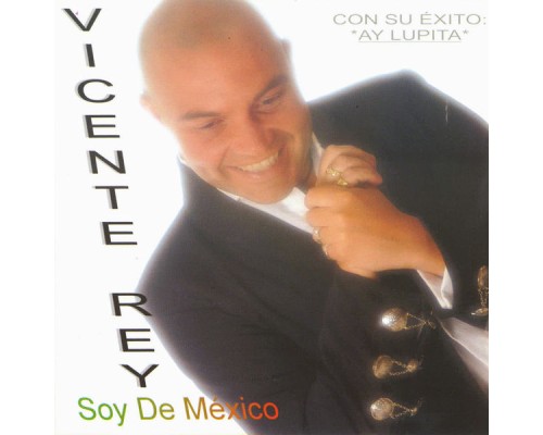 Vicente Rey - Soy de México