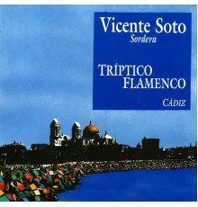 Vicente Soto Sordera - Tríptico Flamenco: Cádiz