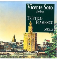 Vicente Soto Sordera - Tríptico Flamenco: Sevilla