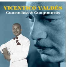 Vicentico Valdés - Guarachas & Guaguancós (1946)