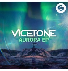 Vicetone - Aurora EP