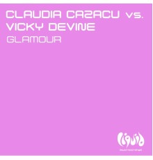 Vicky Devine & Claudia Cazacu - Glamour  (Tech Trance Mix)