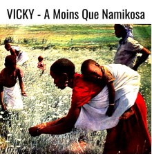 Vicky, Orchestre O.K. Jazz - A Moins Que Namikosa / Natiyi Nainu Raison Pembeni