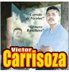 Victor Carrisoza - Gomero Ranchero