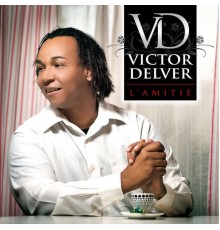 Victor Delver - L'amitié