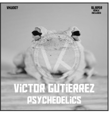 Victor Gutierrez - Psychedelics