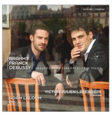 Victor Julien-Laferrière - Adam Laloum - Brahms, Franck & Debussy : Sonatas for Cello & Piano