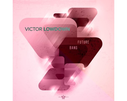 Victor Lowdown - Future Bang