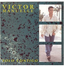 Victor Manuelle - Solo Contigo