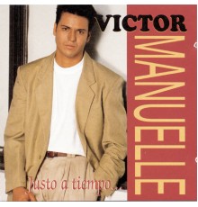 Victor Manuelle - Justo A Tiempo ...