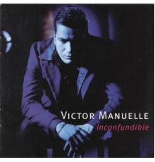 Victor Manuelle - Inconfundible