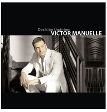 Victor Manuelle - Decision Unanime