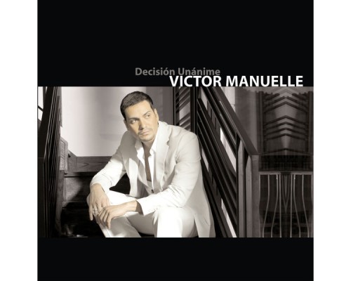 Victor Manuelle - Decision Unanime