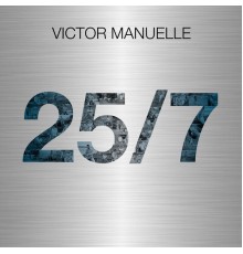 Victor Manuelle - 25/7