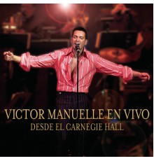 Victor Manuelle - Victor Manuelle Desde El Carnegie Hall (Live Carnegie Version)