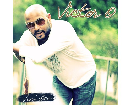 Victor O - Vini dou