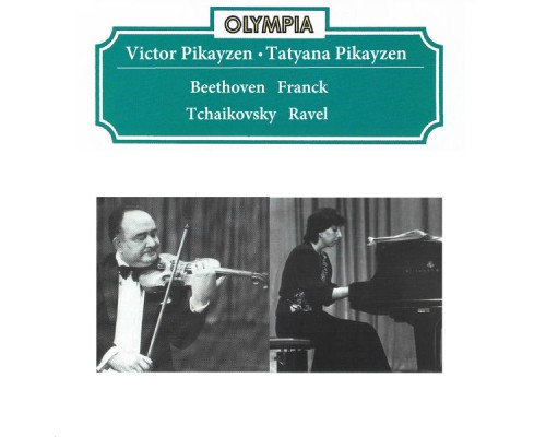 Victor Pikayzen & Tatyana Pikayzen - Beethoven, Franck, Tchaikovsky, Ravel