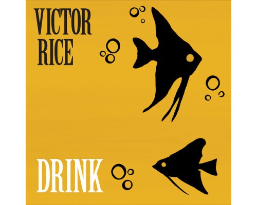 Victor Rice - Drink