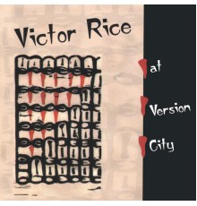 Victor Rice - At Version City