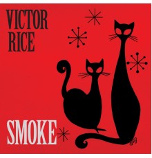 Victor Rice - Smoke