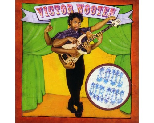 Victor Wooten - Soul Circus