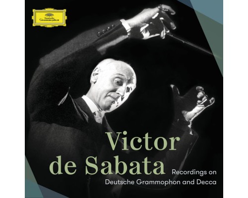 Victor de Sabata - Victor de Sabata – Recordings on DG and Decca Victor de Sabata - Victor de Sabata – Recordings on DG and Decca