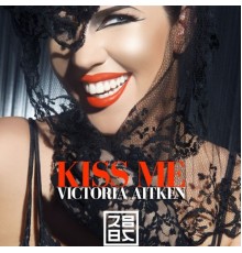 Victoria Aitken - Kiss Me