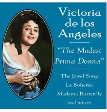 Victoria de los Angeles - Victoria de los Angeles "The Modest Prima Donna"