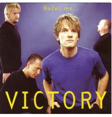 Victory - Hočeš me…