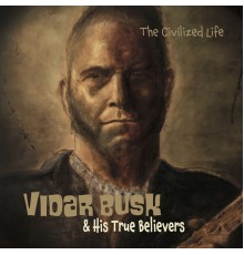 Vidar Busk - Civilized Life