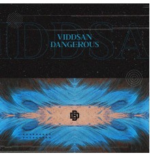 Viddsan - Dangerous