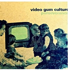 Video Gum Culture - Perseverance