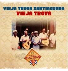 Vieja Trova Santiaguera - Vieja Trova!