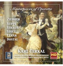 Vienna Radio Orchestra, Karl Terkal - Masterpieces of Operetta: Ziehrer, Suppé, Strauss, Stolz, Lehár & Dostal (Remastered 2018)