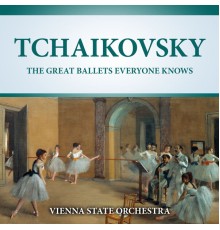 Vienna State Orchestra and Lorin Maazel - Tchaikovsky: The Great Ballets Everyone Knows (2021 Digitally Remastered)