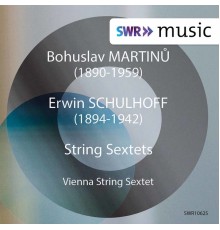 Vienna String Sextet - Martinů & Schulhoff: String Sextets