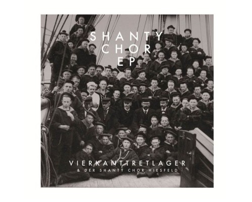 Vierkanttretlager - Shanty Chor EP