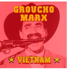 Vietnam - Groucho Marx