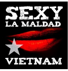 Vietnam - Sexy la Maldad