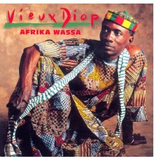 Vieux Diop - Afrika Wassa