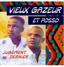 Vieux Gazeur & Posso - Jugement dernier