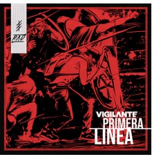 Vigilante - Primera Linea