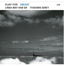 Vijay Iyer - Uneasy