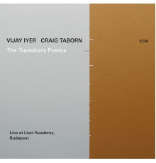 Vijay Iyer - Craig Taborn - The Transitory Poems (Live At Liszt Academy, Budapest / 2018)