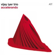 Vijay Iyer Trio - Accelerando