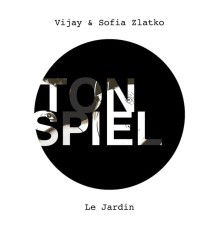 Vijay & Sofia Zlatko - Le Jardin