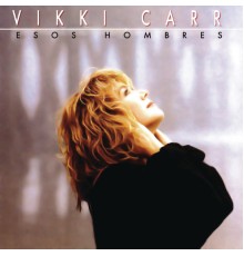 Vikki Carr - Esos Hombres