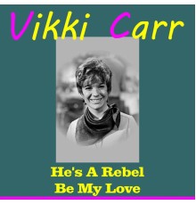 Vikki Carr - He's a Rebel